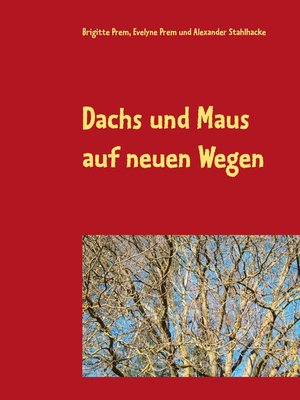 cover image of Dachs und Maus auf neuen Wegen